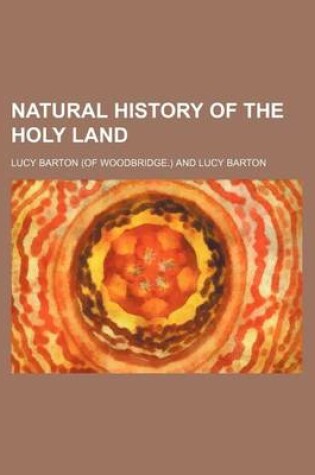 Cover of Natural History of the Holy Land