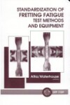 Book cover for Standardization of Fretting Fatigue Test Methods and Equipment