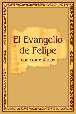 Book cover for El Evangelio de Felipe con comentarios