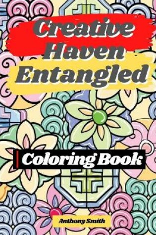 Cover of Creative Haven Entangled Art Coloring Book For Adults