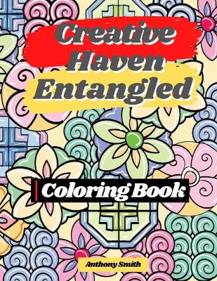 Book cover for Creative Haven Entangled Art Coloring Book For Adults