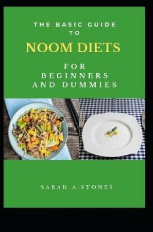 Cover of The Basic Guide To Noom Diets For Beginners And Dummies
