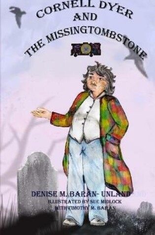 Cover of Cornell Dyer and The Missing Tombstone