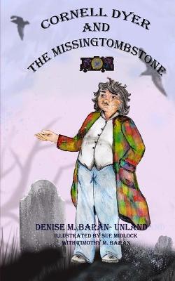 Cover of Cornell Dyer and The Missing Tombstone