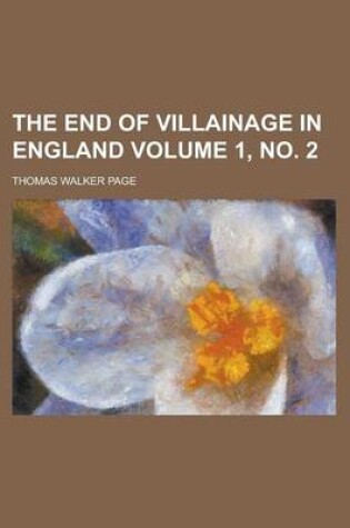 Cover of The End of Villainage in England Volume 1, No. 2