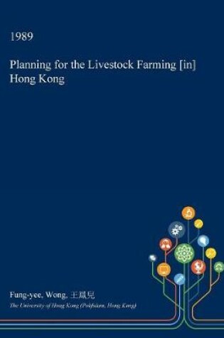 Cover of Planning for the Livestock Farming [In] Hong Kong