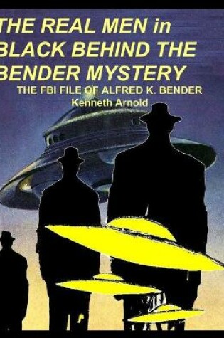 Cover of THE REAL MEN in BLACK BEHIND THE BENDER MYSTERY