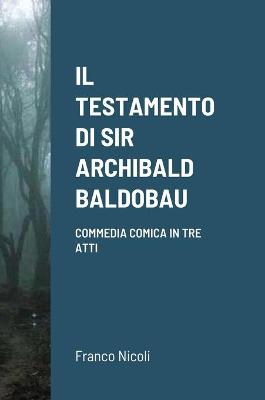 Book cover for Il Testamento Di Sir Archibald Baldobau