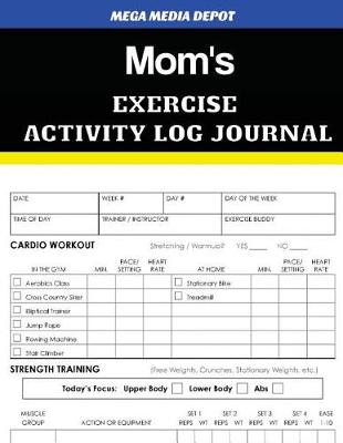 Book cover for Mom's Exercise Activity Log Journal