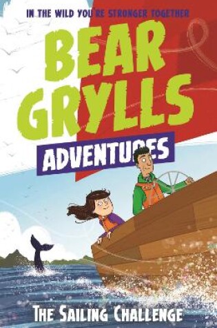 Cover of A Bear Grylls Adventure 12: The Sailing Challenge