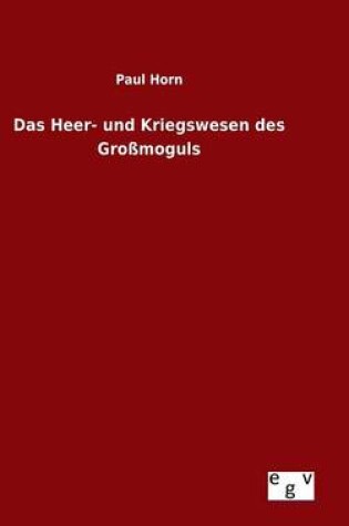 Cover of Das Heer- und Kriegswesen des Grossmoguls