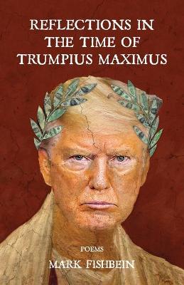 Cover of Reflections in the Time of Trumpius Maximus