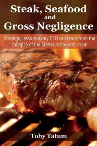 Cover of Steak, Seafood and Gross Negligence