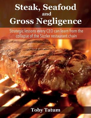 Book cover for Steak, Seafood and Gross Negligence