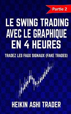 Book cover for Le Swing Trading Avec Le Graphique En 4 Heures 2