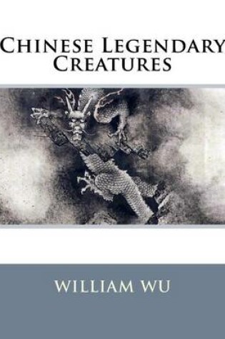 Cover of Chinese Legendary Creatures