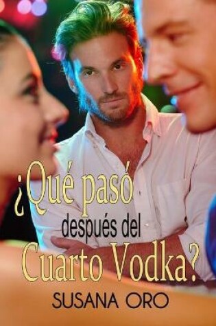 Cover of ¿Qué pasó después del cuarto vodka?