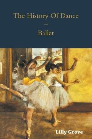 Cover of The History Of Dance - Ballet