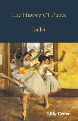 Cover of The History Of Dance - Ballet