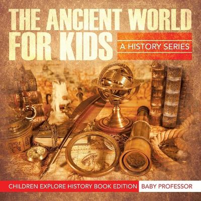 Book cover for The Ancient World For Kids