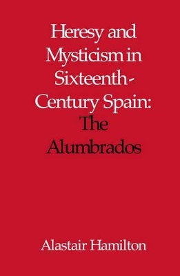 Book cover for Heresy and Mysticism in Sixteenth-Century Spain