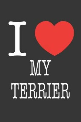 Cover of I Heart My Terrier Notebook