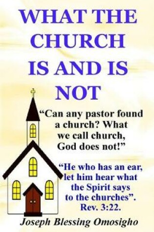 Cover of What The Church Is And Is Not