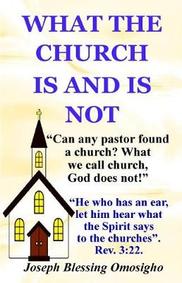 Book cover for What The Church Is And Is Not