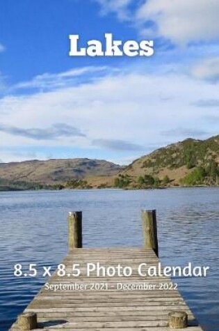 Cover of Lakes 8.5 X 8.5 Photo Calendar September 2021 -December 2022