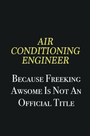 Cover of Air Conditioning Engineer because freeking awsome is not an official title