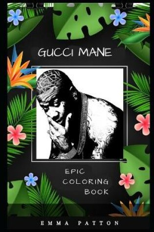 Cover of Gucci Mane Epic Coloring Book