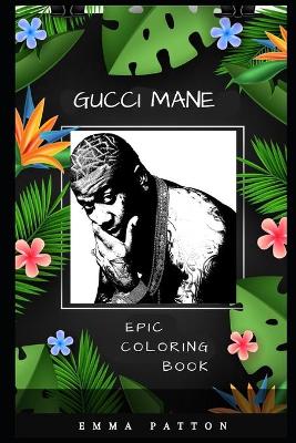 Cover of Gucci Mane Epic Coloring Book