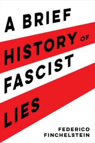 Cover of A Brief History of Fascist Lies