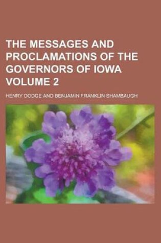 Cover of The Messages and Proclamations of the Governors of Iowa Volume 2