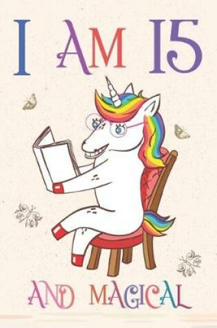 Cover of I Am 15 and Magical