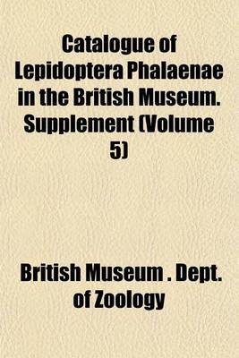 Book cover for Catalogue of Lepidoptera Phalaenae in the British Museum. Supplement (Volume 5)