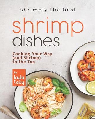 Book cover for Shrimply the Best Shrimp Dishes