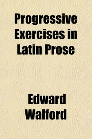 Cover of Progressive Exercises in Latin Prose