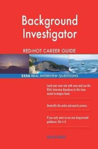 Cover of Background Investigator Red-Hot Career Guide; 2556 Real Interview Questions