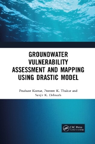 Cover of Groundwater Vulnerability Assessment and Mapping using DRASTIC Model