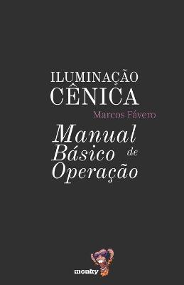 Book cover for Iluminação Cênica - Manual Básico de Operação