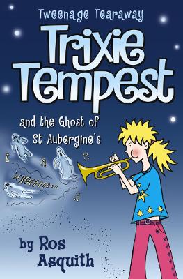 Book cover for Trixie Tempest and the Ghost of St Aubergine’s