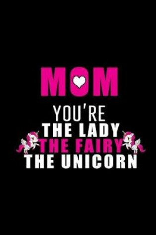 Cover of MOM You're the Lady the Fairy The Unicorn
