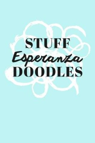 Cover of Stuff Esperanza Doodles