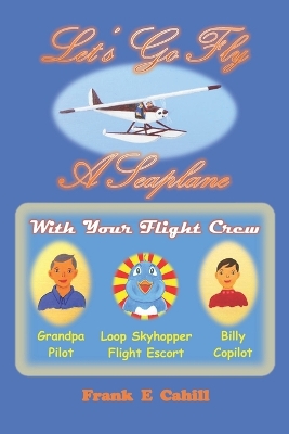 Book cover for Let's Go Fly A Seaplane