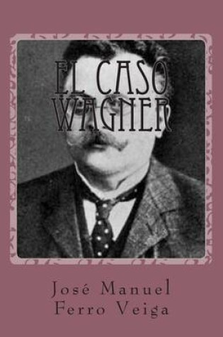 Cover of El Caso Wagner: Perfil de Un Asesino