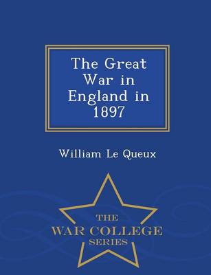 Book cover for The Great War in England in 1897 - War College Series