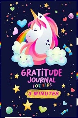 Cover of The 3 Minute Gratitude UNICORN Journal for Kids