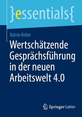 Cover of Wertschätzende Gesprächsführung in der neuen Arbeitswelt 4.0