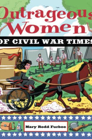 Cover of Outrageous Women of Civil War Times